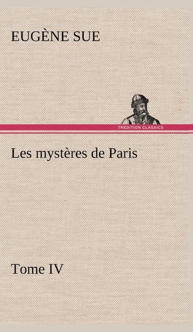 bokomslag Les mystères de Paris, Tome IV