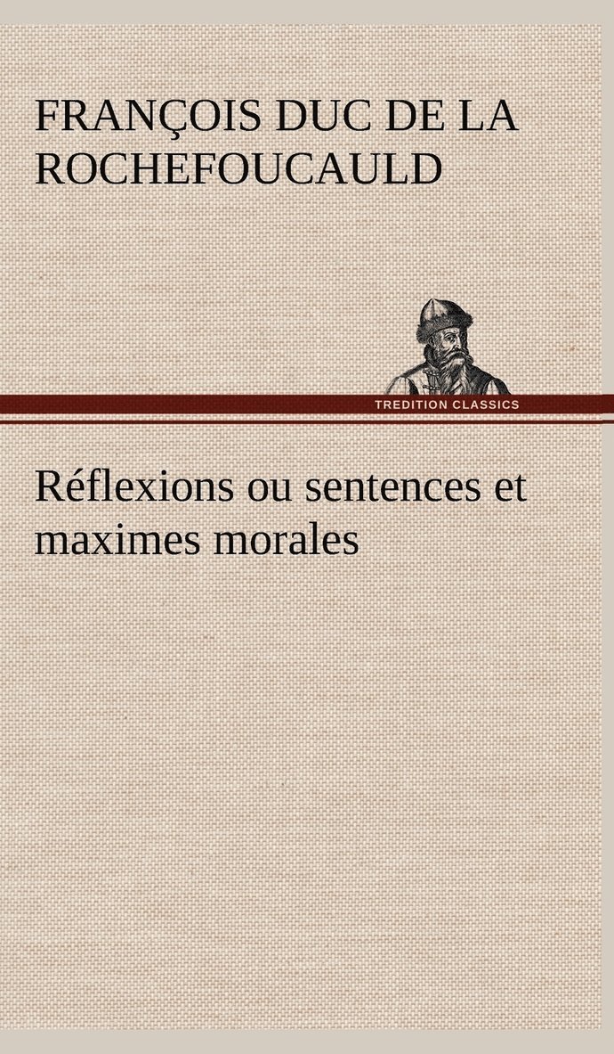 Rflexions ou sentences et maximes morales 1