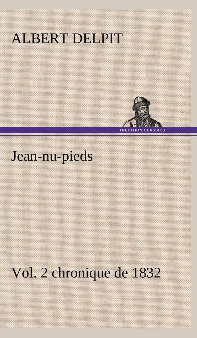 Jean-nu-pieds, Vol. 2 chronique de 1832 1