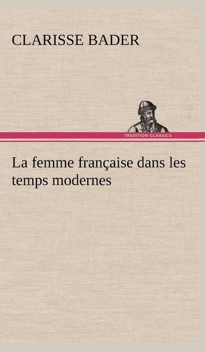 La femme franaise dans les temps modernes 1