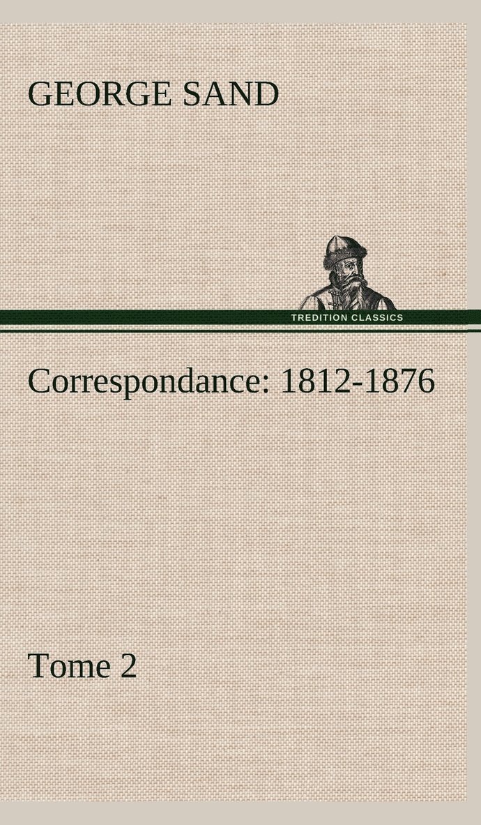 Correspondance, 1812-1876 - Tome 2 1