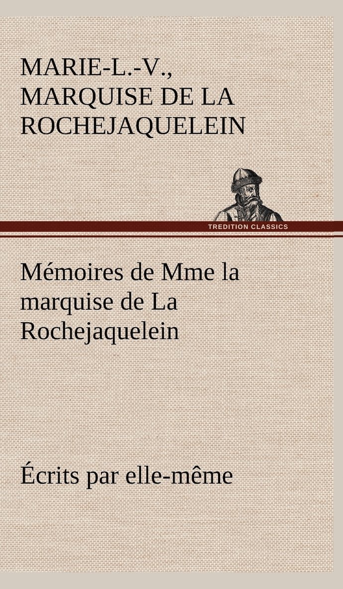 Mémoires de Mme la marquise de La Rochejaquelein écrits par elle-même