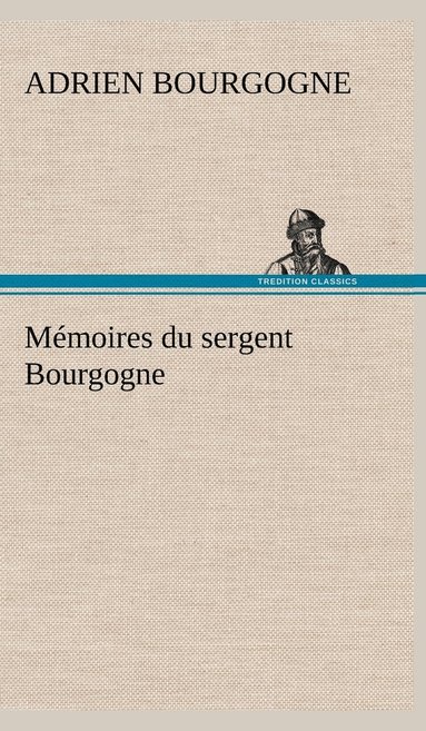 bokomslag Mmoires du sergent Bourgogne