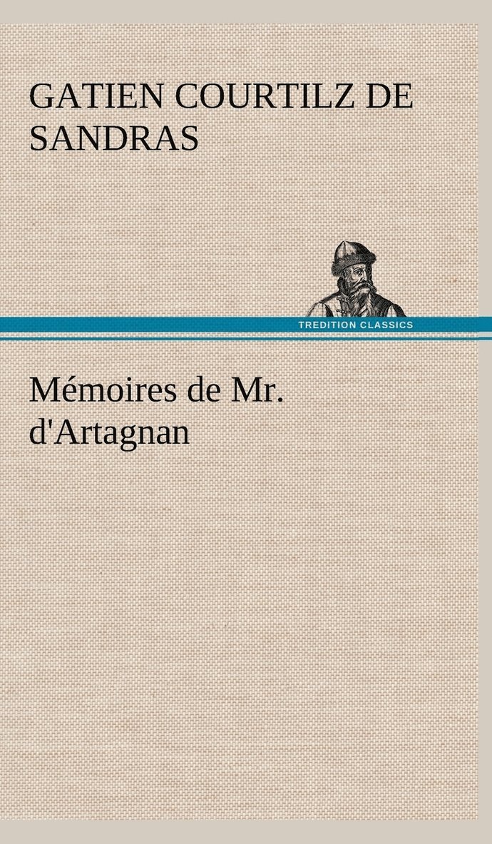 Gatien Courtilz De Sandras, Gatien Courtilz de Sandras - Mémoires de Mr. d'Artagnan, Inbunden