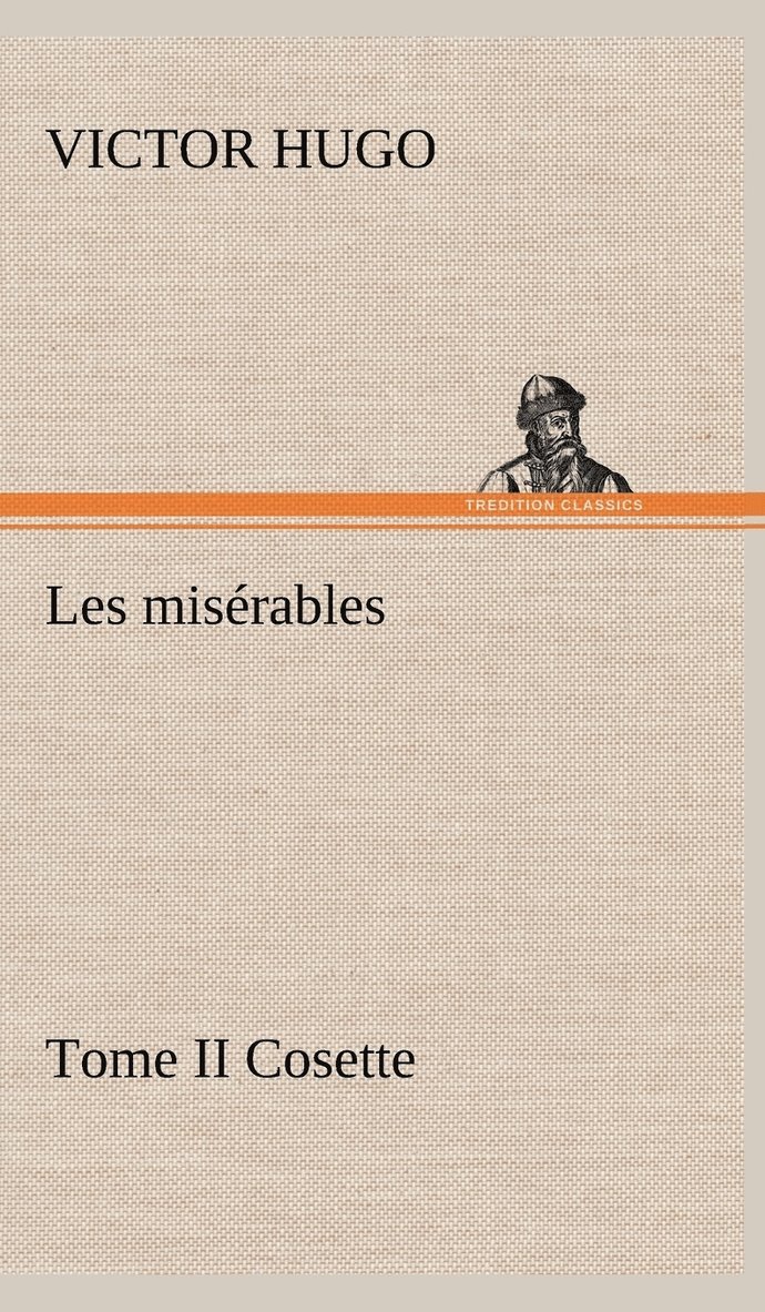 Victor Hugo - Les misérables Tome II Cosette, Inbunden