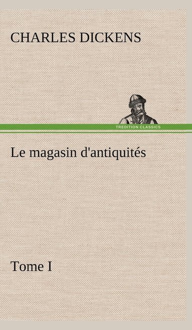 bokomslag magasin d'antiquités, Tome I