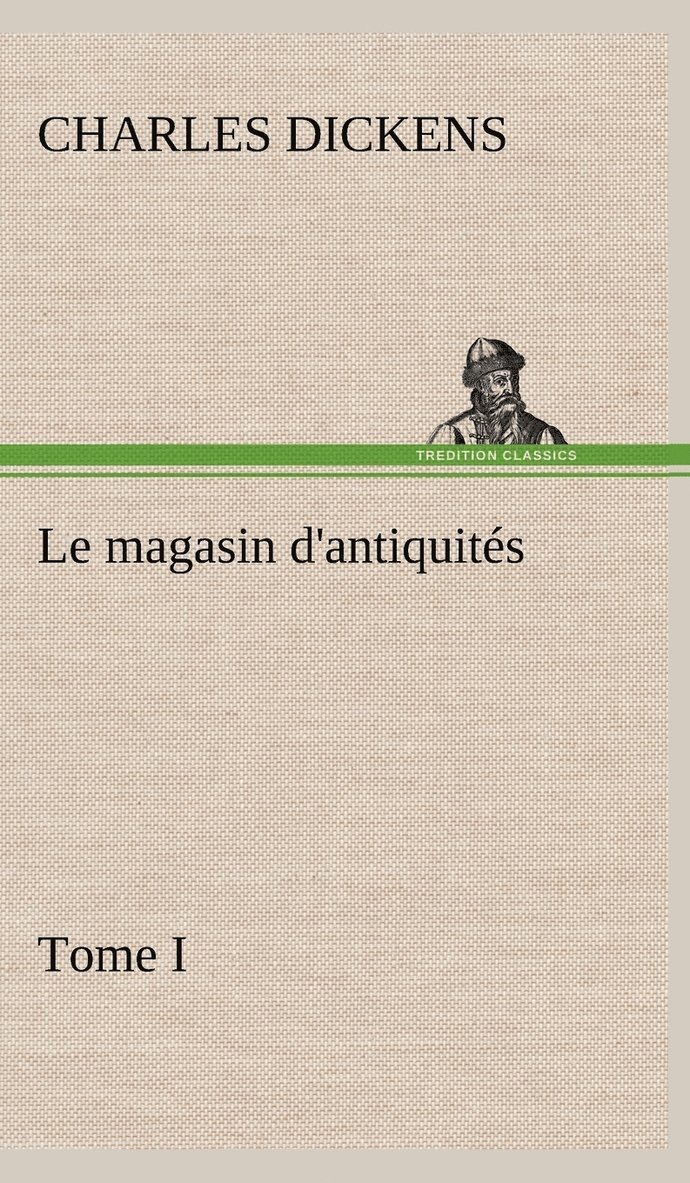 Le magasin d'antiquits, Tome I 1