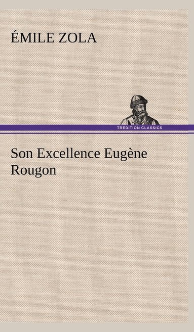 bokomslag Son Excellence Eugne Rougon