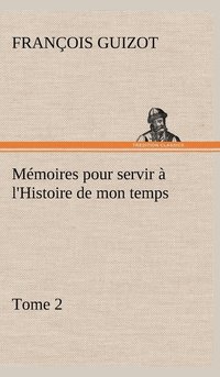 bokomslag Mmoires pour servir  l'Histoire de mon temps (Tome 2)