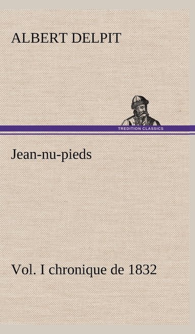 bokomslag Jean-nu-pieds, Vol. I chronique de 1832