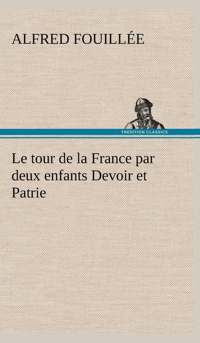 Le tour de la France par deux enfants Devoir et Patrie 1