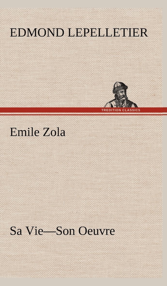 Emile Zola Sa Vie-Son Oeuvre 1