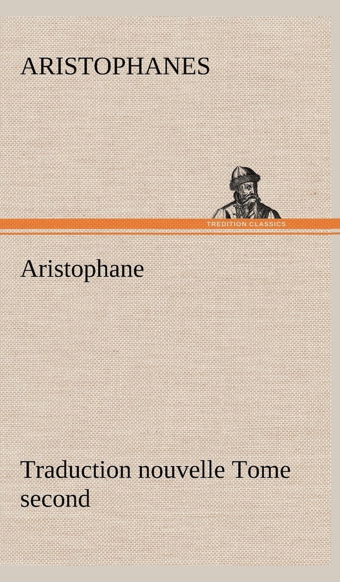 Aristophane; Traduction nouvelle, tome second 1