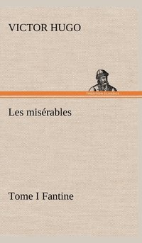 bokomslag Les misrables Tome I Fantine