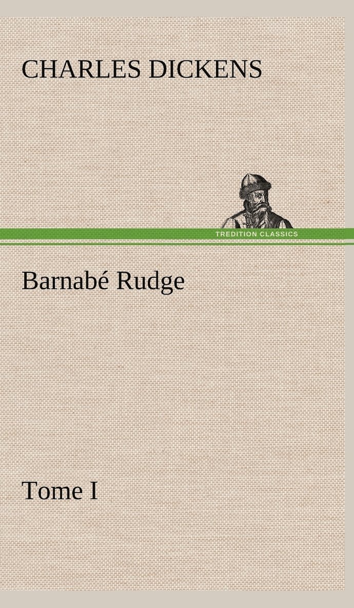 Barnabé Rudge, Tome I