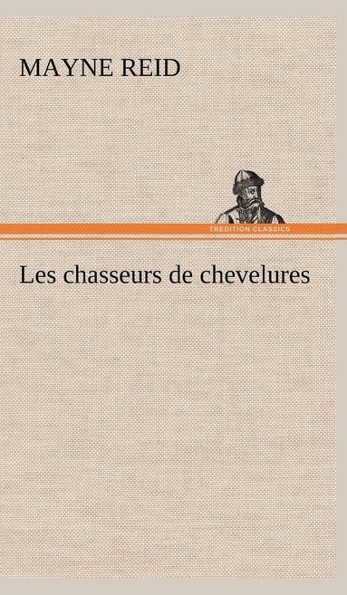 bokomslag Les chasseurs de chevelures