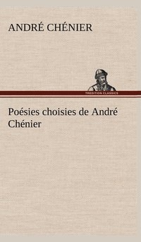 bokomslag Posies choisies de Andr Chnier
