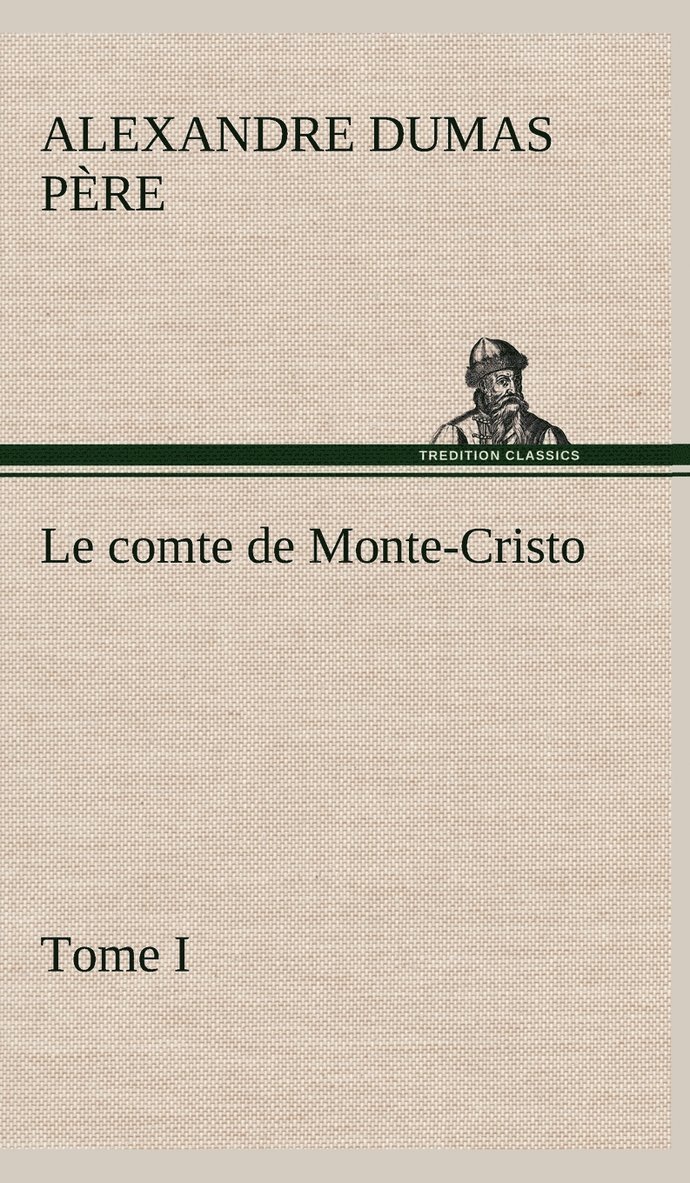 Le comte de Monte-Cristo, Tome I 1