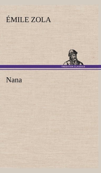 Emile Zola - Nana, Inbunden