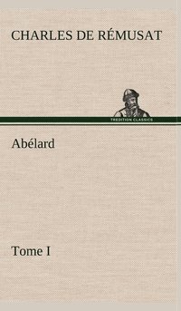 bokomslag Abélard, Tome I