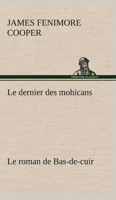 bokomslag dernier des mohicans Le roman de Bas-de-cuir