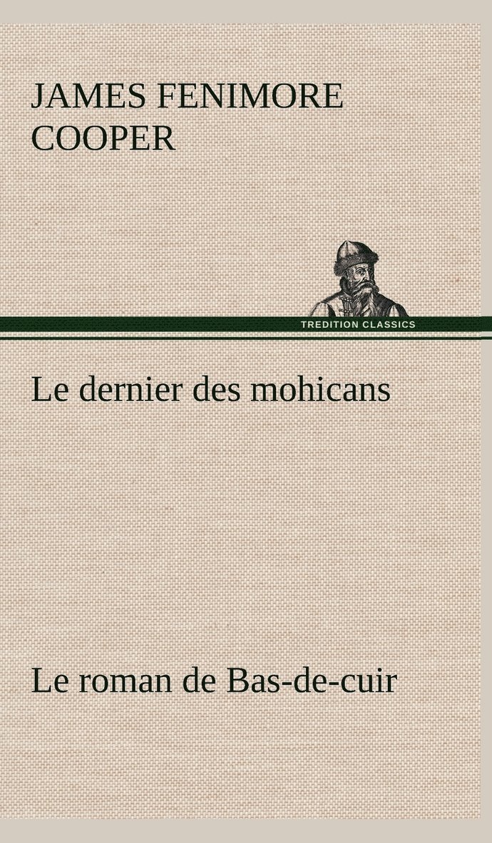 Le dernier des mohicans Le roman de Bas-de-cuir 1