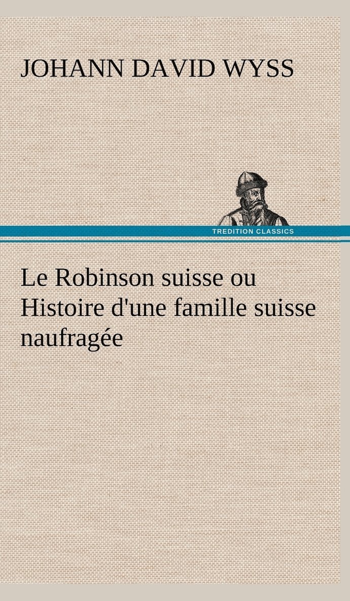 Le Robinson suisse ou Histoire d'une famille suisse naufrage 1