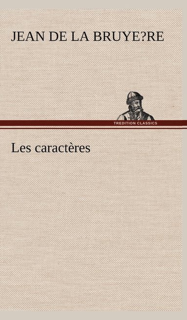 Jean de La Bruye?re - Les caractères, Inbunden