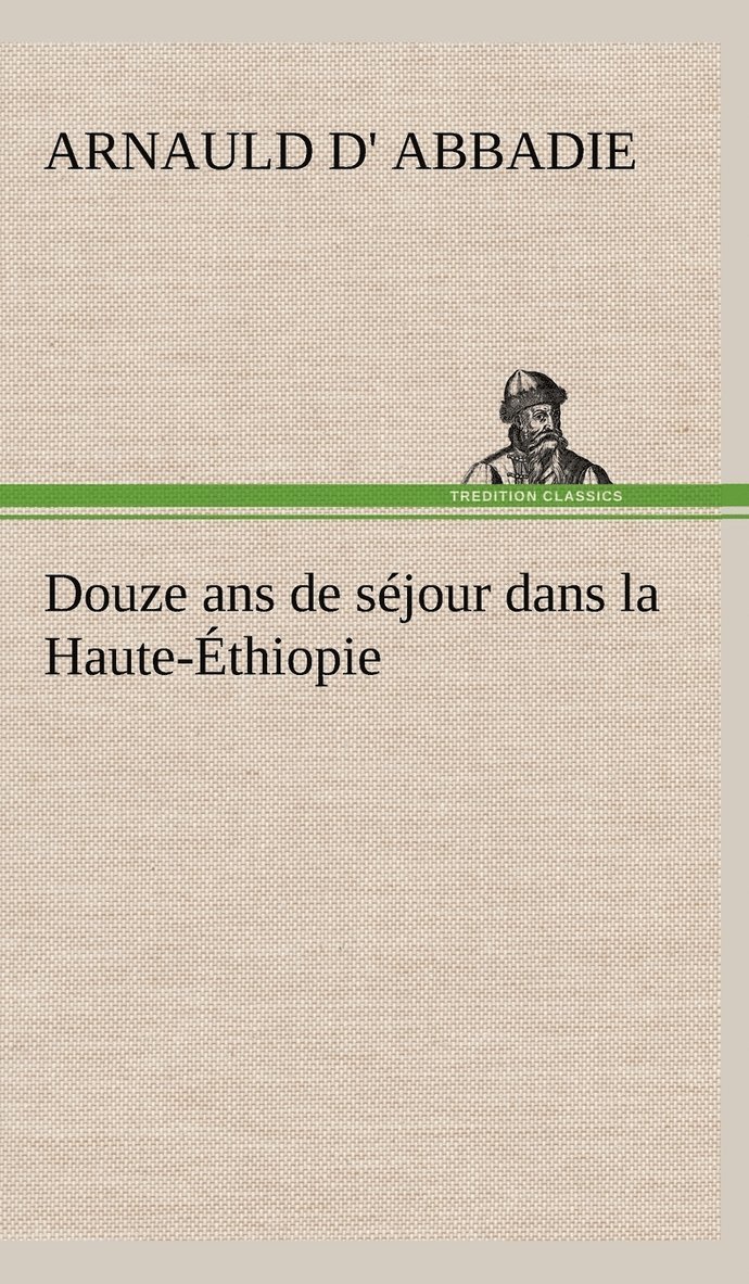 Douze ans de sjour dans la Haute-thiopie 1