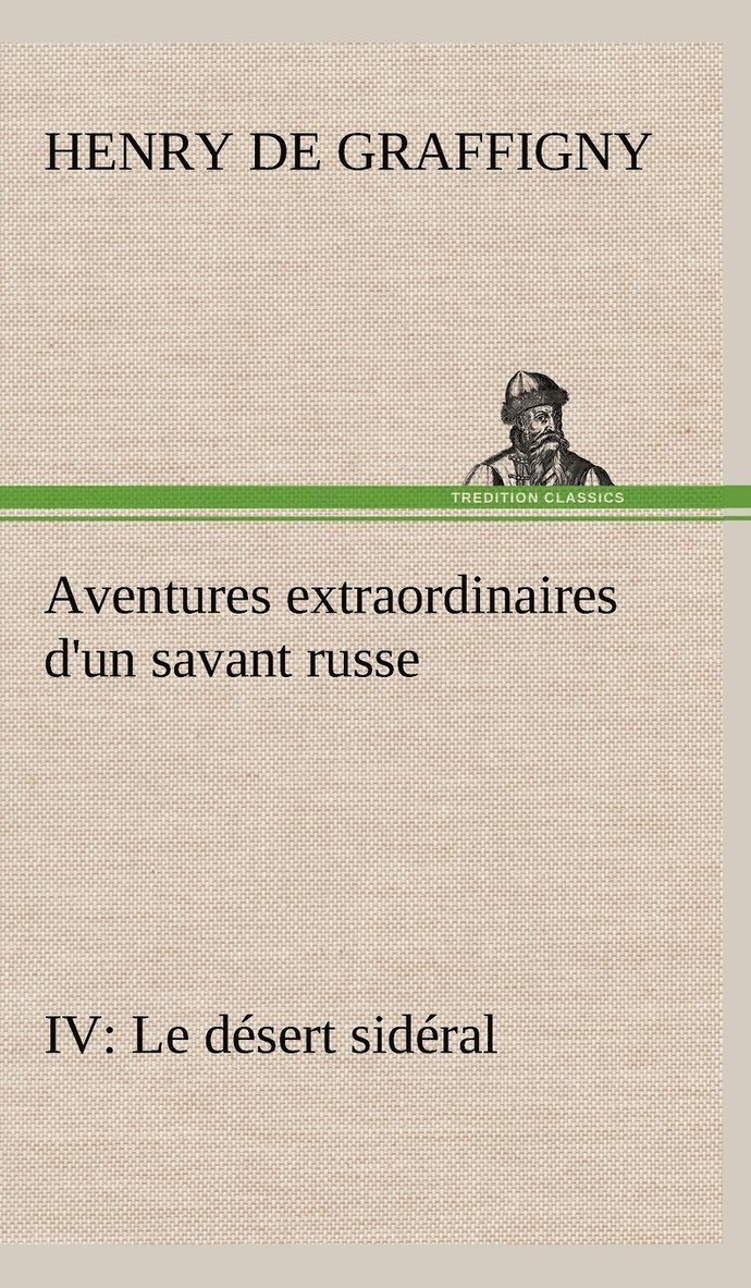 Aventures extraordinaires d'un savant russe IV. Le dsert sidral 1