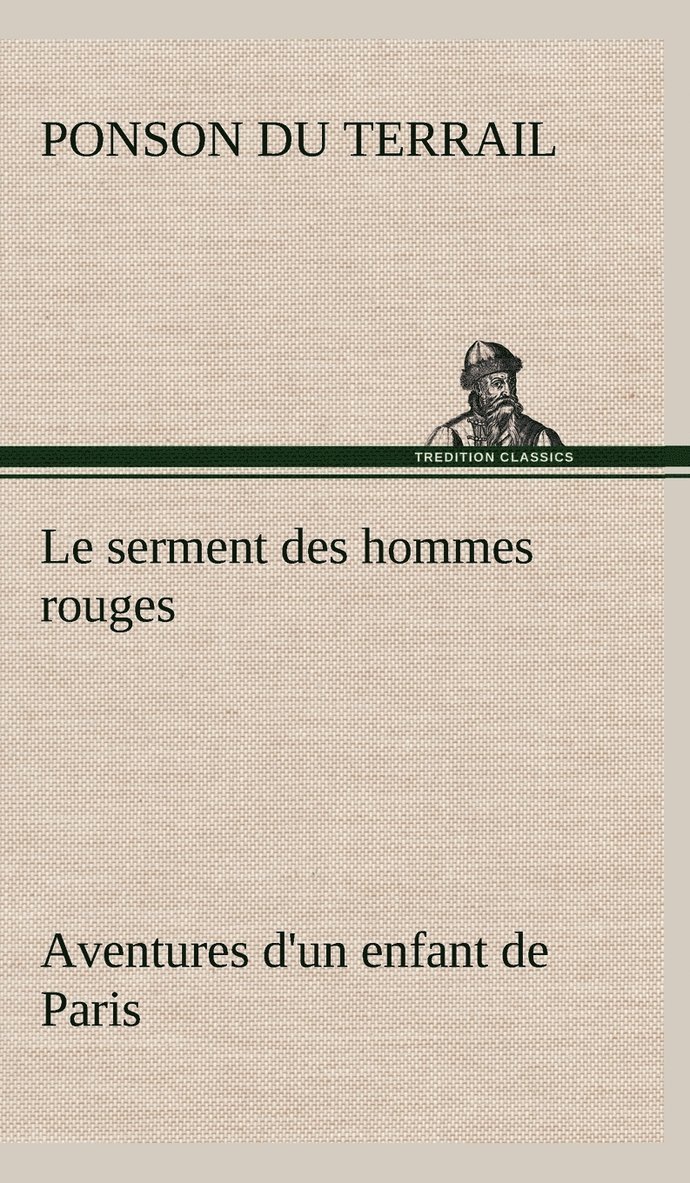 Le serment des hommes rouges Aventures d'un enfant de Paris 1