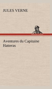 bokomslag Aventures du Capitaine Hatteras