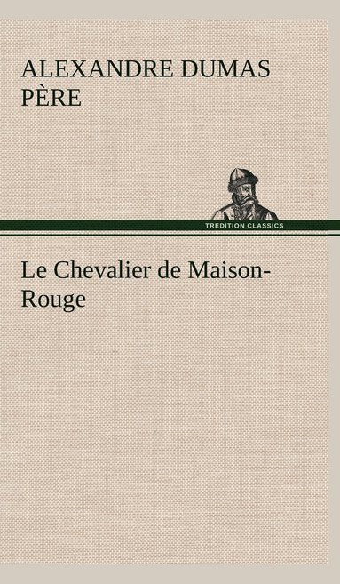 bokomslag Le Chevalier de Maison-Rouge