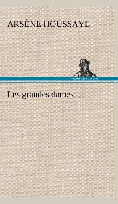 bokomslag Les grandes dames