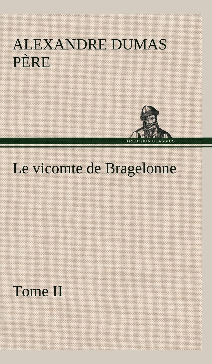 Le vicomte de Bragelonne, Tome II. 1