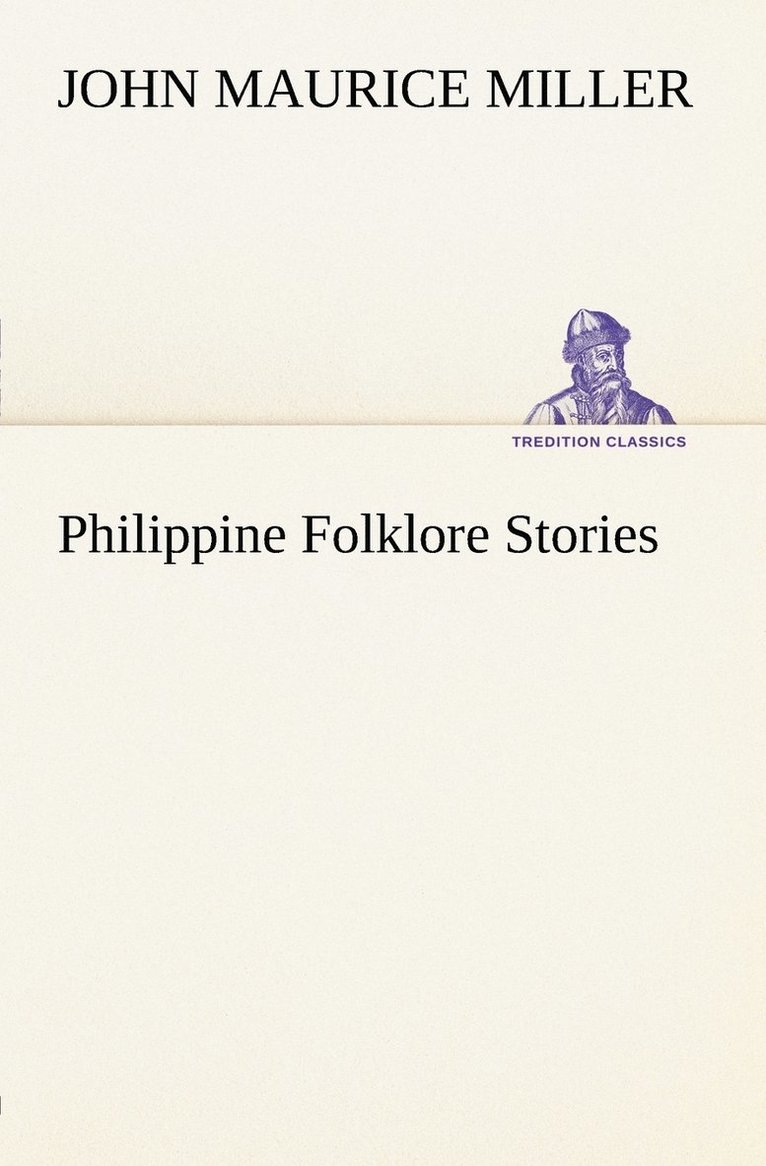 John Maurice Miller - Philippine Folklore Stories, Häftad