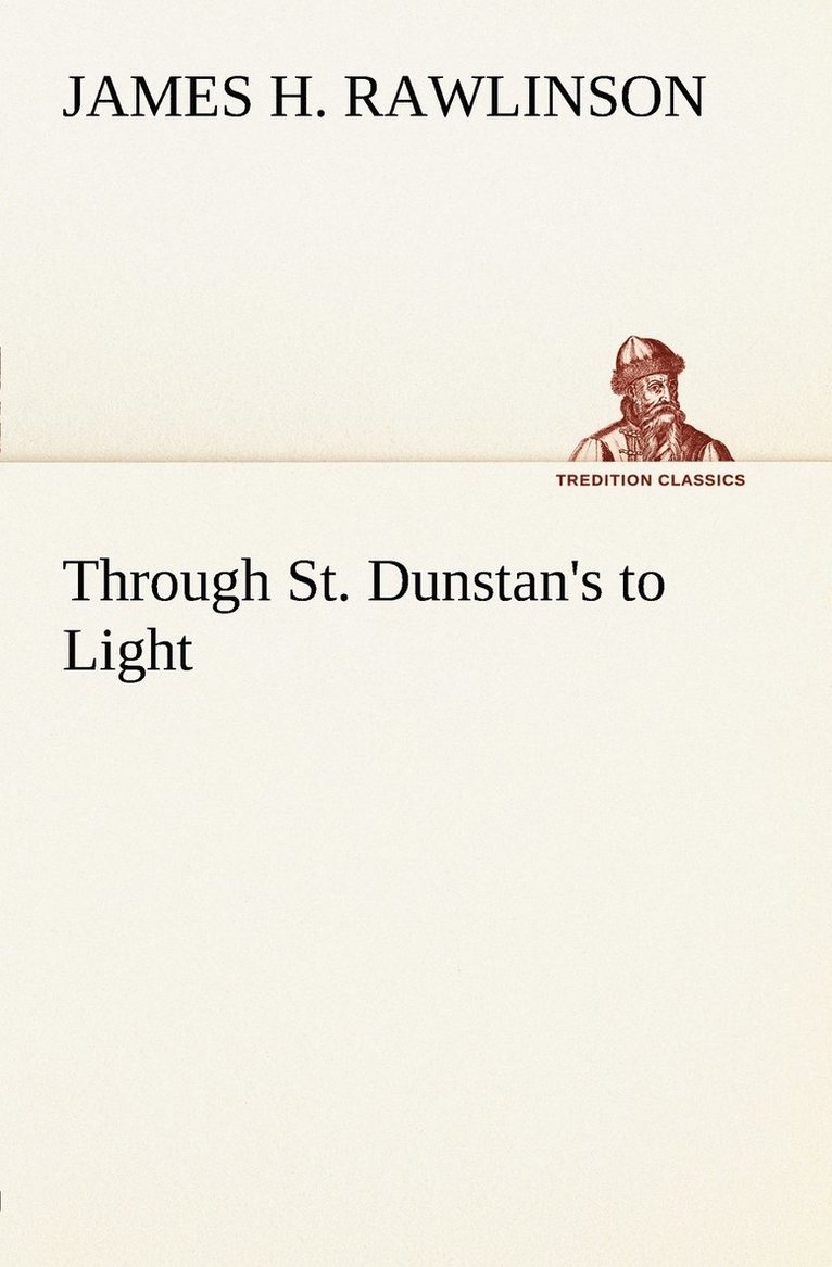 Through St. Dunstan's to Light