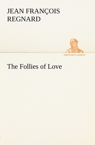 bokomslag The Follies of Love