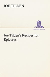 bokomslag Joe Tilden's Recipes for Epicures