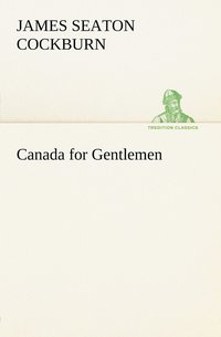 bokomslag Canada for Gentlemen