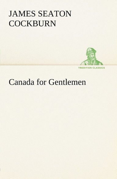 bokomslag Canada for Gentlemen