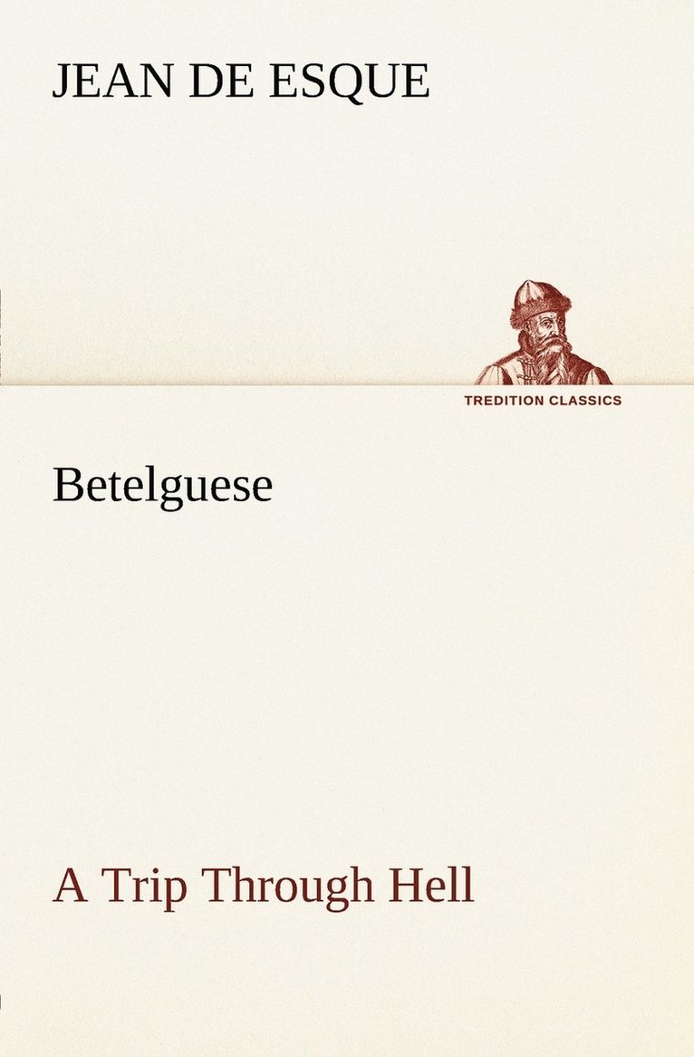 Betelguese A Trip Through Hell 1