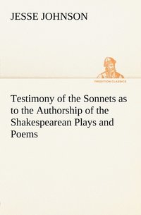 bokomslag Testimony of the Sonnets as to the Authorship of the Shakespearean Plays and Poems