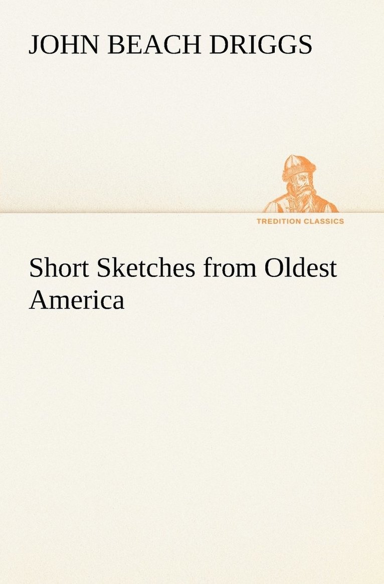 Short Sketches from Oldest America 1