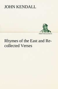 bokomslag Rhymes of the East and Re-collected Verses