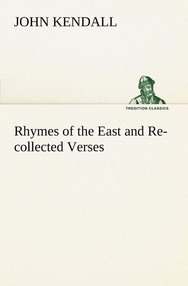 Rhymes of the East and Re-collected Verses 1