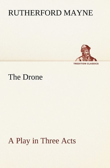 bokomslag Drone A Play in Three Acts
