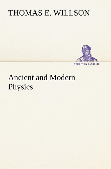 bokomslag Ancient and Modern Physics