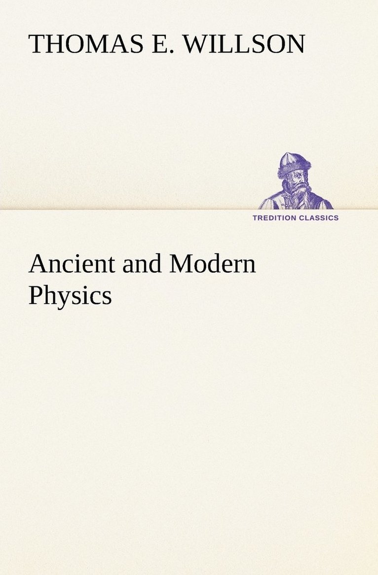 Ancient and Modern Physics 1