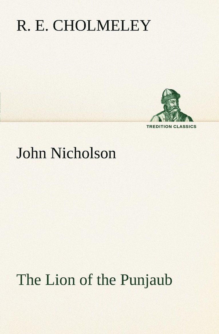 John Nicholson The Lion of the Punjaub 1